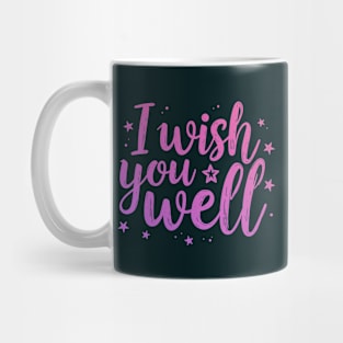 I wish you well Mug